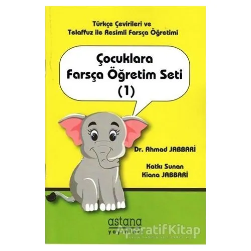 Çocuklara Farsça Öğretim Seti 1 - Ahmad Jabbari - Astana Yayınları
