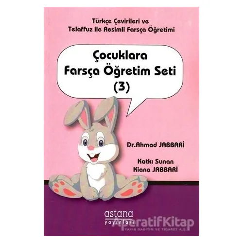 Çocuklara Farsça Öğretim Seti 3 - Ahmad Jabbari - Astana Yayınları
