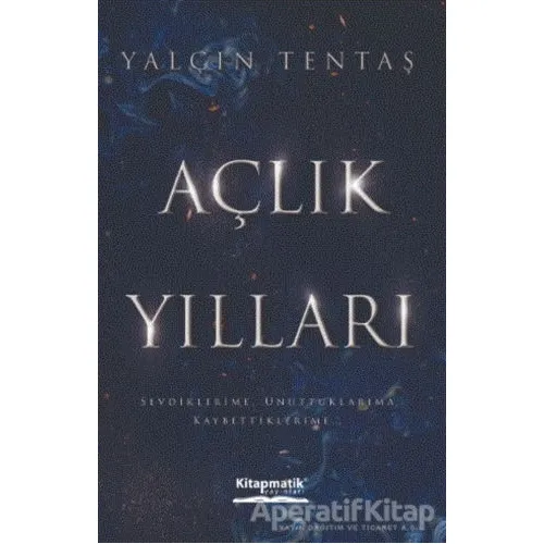 Açlık Yılları - Yalçın Tentaş - Kitapmatik Yayınları