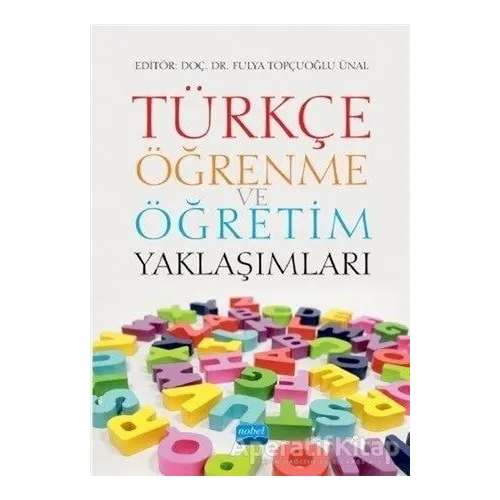 Türkçe Öğrenme ve Öğretim Yaklaşımları - Duygu Ak Başoğul - Nobel Akademik Yayıncılık