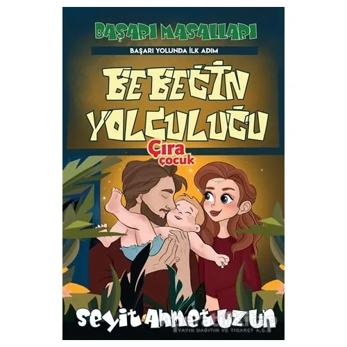 Bebeğin Yolculuğu - Seyit Ahmet Uzun - Çıra Çocuk Yayınları