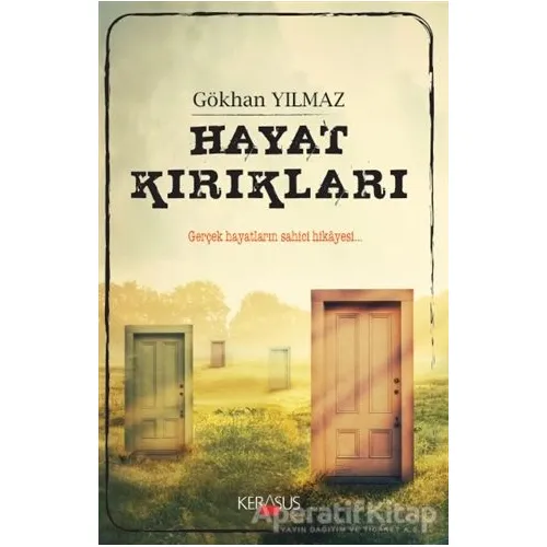 Hayat Kırıkları - Gökhan Yılmaz - Kerasus Yayınları