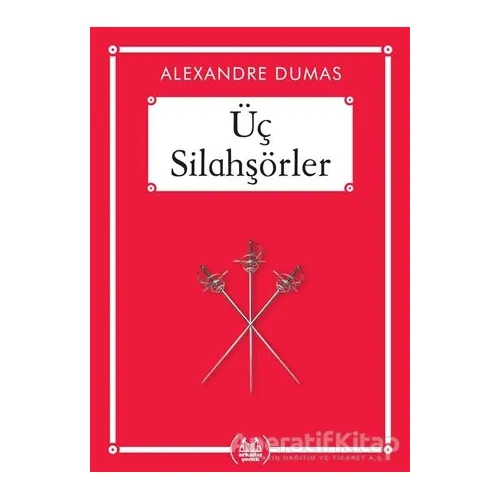 Üç Silahşörler - Alexandre Dumas - Arkadaş Yayınları