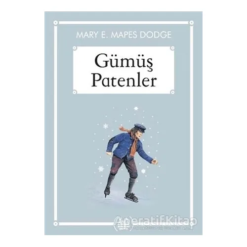 Gümüş Patenler (Gökkuşağı Cep Kitap) - Mary E. Mapes Dodge - Arkadaş Yayınları