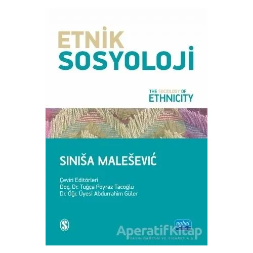 Etnik Sosyoloji - Sinisa Malesevic - Nobel Akademik Yayıncılık