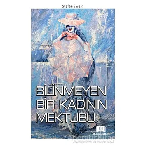 Bilinmeyen Bir Kadının Mektubu - Stefan Zweig - Bildiğin Kitap