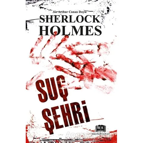 Sherlock Holmes - Suç Şehri - Sir Arthur Conan Doyle - Bildiğin Kitap