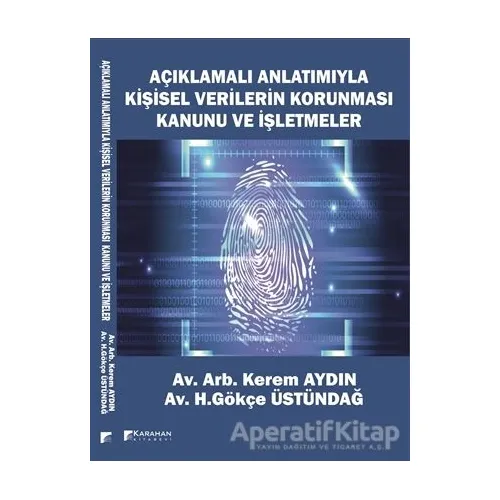 Açıklamalı Anlatımıyla Kişisel Verilerin Korunması Kanunu ve İşletmeler