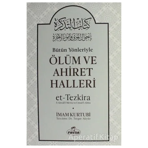 Bütün Yönleriyle Ölüm ve Ahiret Halleri - İmam Kurtubi - Ravza Yayınları