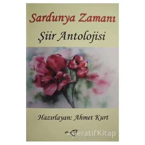 Sardunya Zamanı - Şiir Antolojisi - Ahmet Kurt - Temren Yayınevi