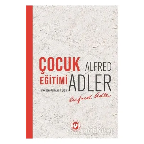 Çocuk Eğitimi - Alfred Adler - Cem Yayınevi