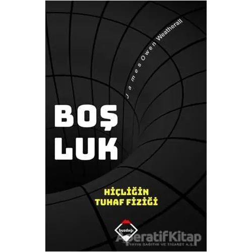 Boşluk: Hiçliğin Tuhaf Fiziği - James Owen Weatherall - Buzdağı Yayınevi