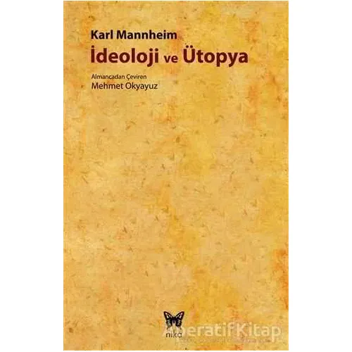 İdeoloji ve Ütopya - Karl Mannheim - Nika Yayınevi