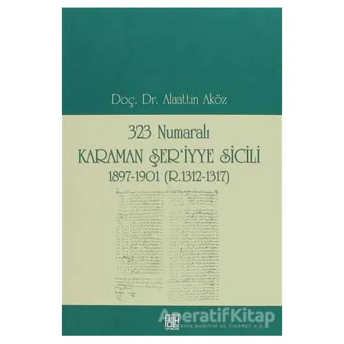 323 Numaralı Karaman Şer’iyye Sicili - Alaattin Aköz - Palet Yayınları