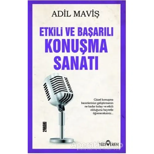 Etkili ve Başarılı Konuşma Sanatı - Adil Maviş - Yediveren Yayınları