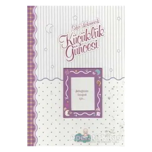 Küçüklük Güncesi - Tuğba Ermiş Arat - Sıfıraltı Yayıncılık