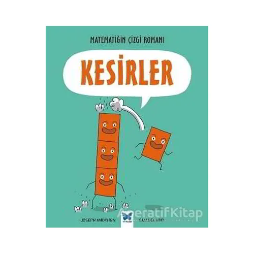 Matematiğin Çizgi Romanı : Kesirler - Joseph Midthun - Mavi Kelebek Yayınları