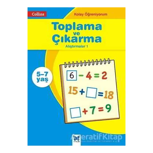 Collins Kolay Öğreniyorum - Toplama ve Çıkarma Alıştırmalar 1 (5-7 Yaş)