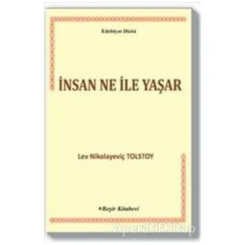 İnsan Ne İle Yaşar - Lev Nikolayeviç Tolstoy - Beşir Kitabevi