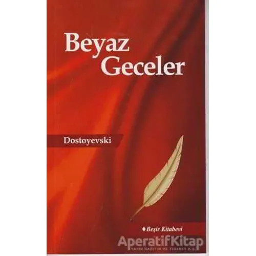 Beyaz Geceler - Fyodor Mihayloviç Dostoyevski - Beşir Kitabevi