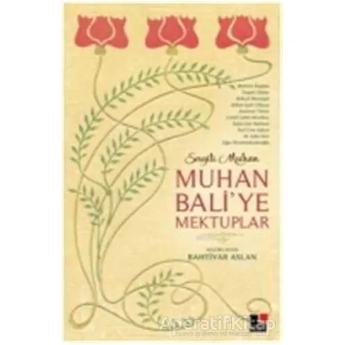 Muhan Bali’ye Mektuplar - Bahtiyar Aslan - Kesit Yayınları