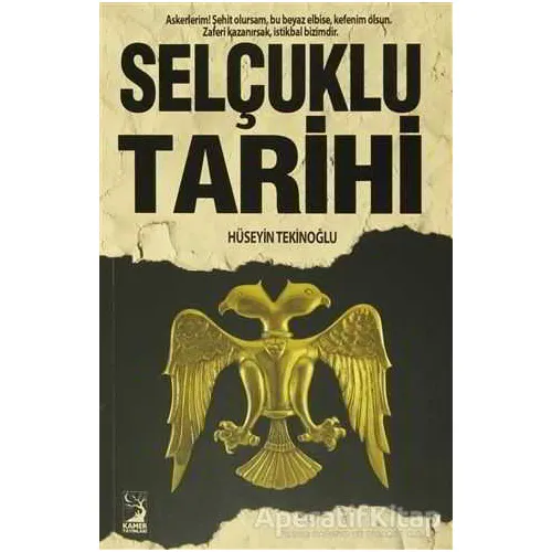 Selçuklu Tarihi - Hüseyin Tekinoğlu - Kamer Yayınları