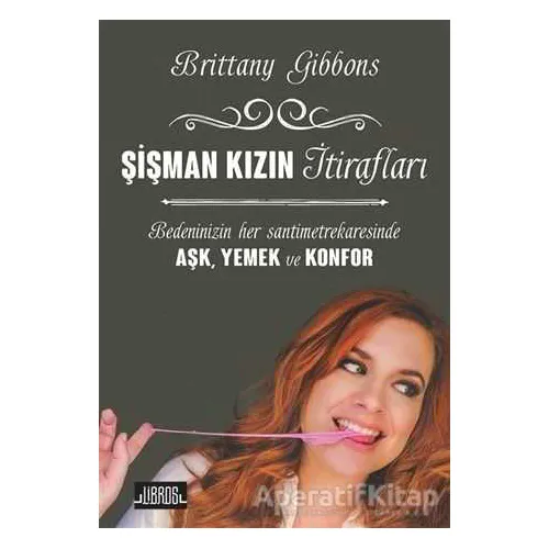 Şişman Kızın İtirafları - Brittany Gibbons - Libros Yayınları
