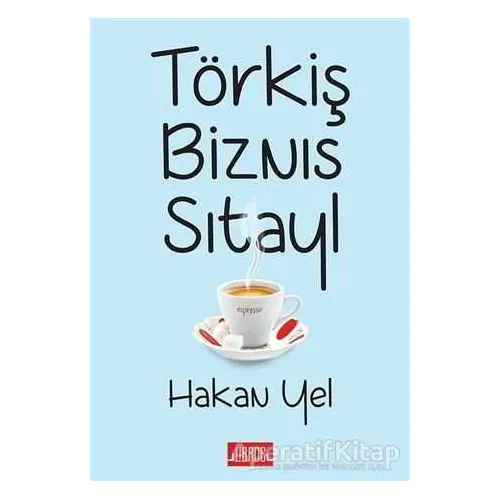Törkiş Biznıs Sıtayl - Hakan Yel - Libros Yayınları