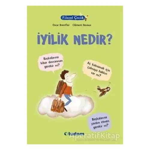 Filozof Çocuk: İyilik Nedir? - Oscar Brenifier - Tudem Yayınları