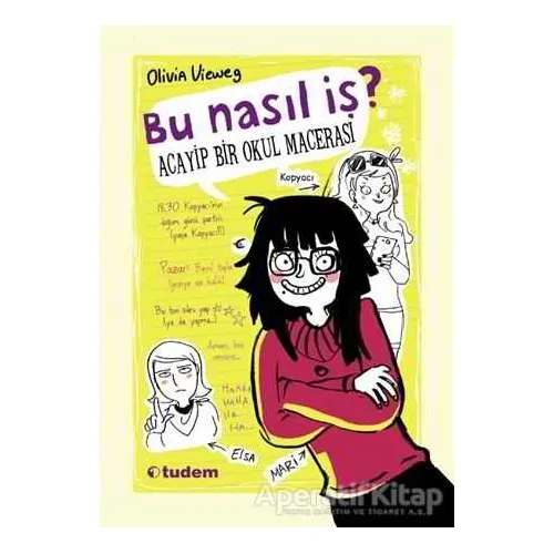 Bu Nasıl İş? - Acayip Bir Okul Macerası - Olivia Vieweg - Tudem Yayınları