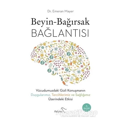 Beyin - Bağırsak Bağlantısı - Emeran Mayer - Paloma Yayınevi