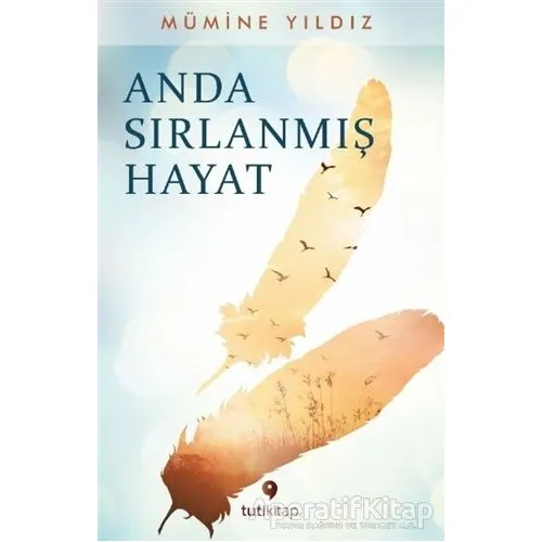 Anda Sırlanmış Hayat - Mümine Yıldız - Tuti Kitap