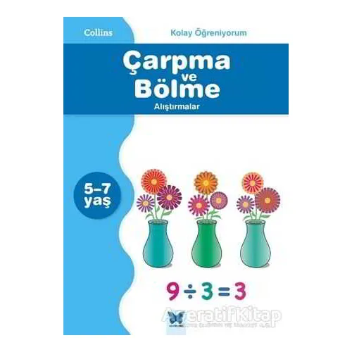 Collins Kolay Öğreniyorum - Çarpma ve Bölme Alıştırmalar (5-7 Yaş)