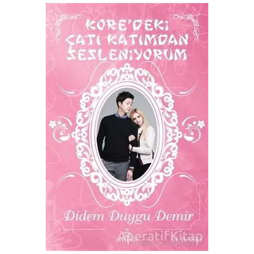 Koredeki Çatı Katımdan Sesleniyorum - Didem Duygu Demir - Ephesus Yayınları