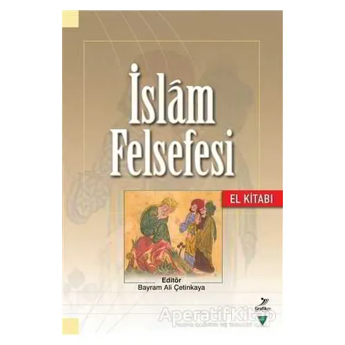 İslam Felsefesi El Kitabı - Murat Demirkol - Grafiker Yayınları