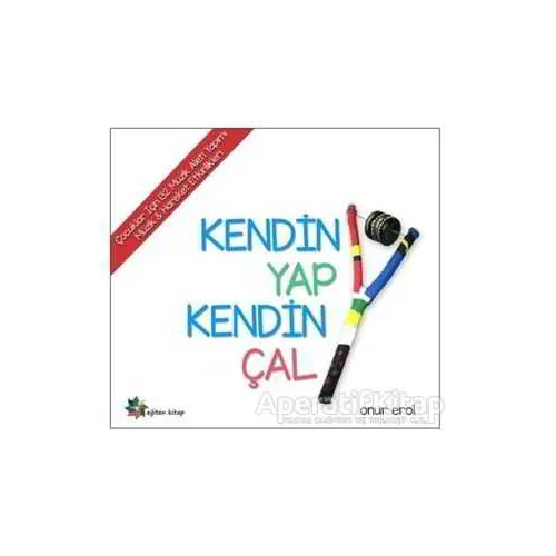 Kendin Yap Kendin Çal - Onur Erol - Eğiten Kitap
