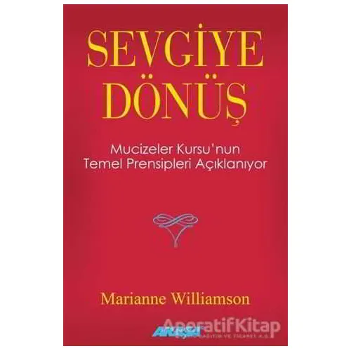 Sevgiye Dönüş - Marianne Williamson - Akaşa Yayınları