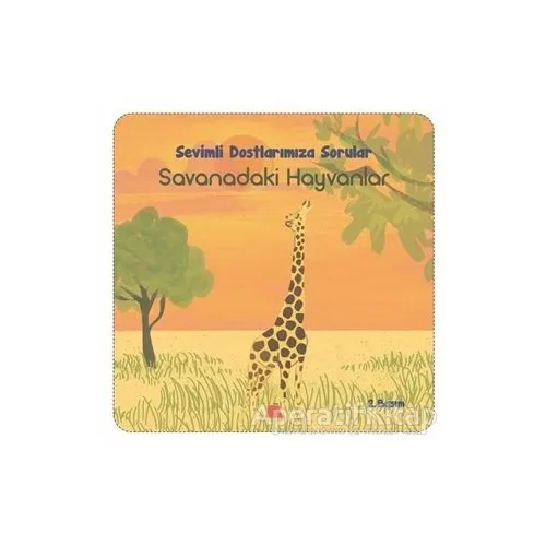 Sevimli Dostlarımıza Sorular Savanadaki Hayvanlar - Işıl Erverdi - Kumdan Kale
