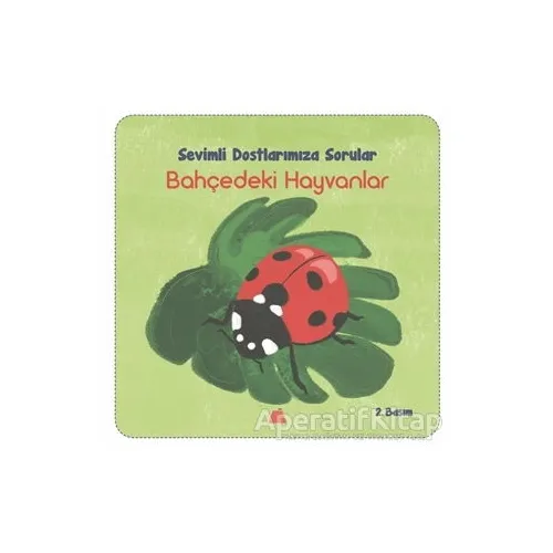 Sevimli Dostlarımıza Sorular Bahçedeki Hayvanlar - Işıl Erverdi - Kumdan Kale