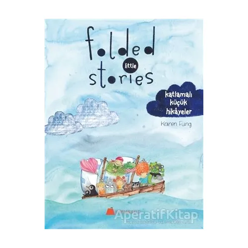 Folded Little Stories - Katlamalı Küçük Hikayeler - Karen Fung - Kumdan Kale