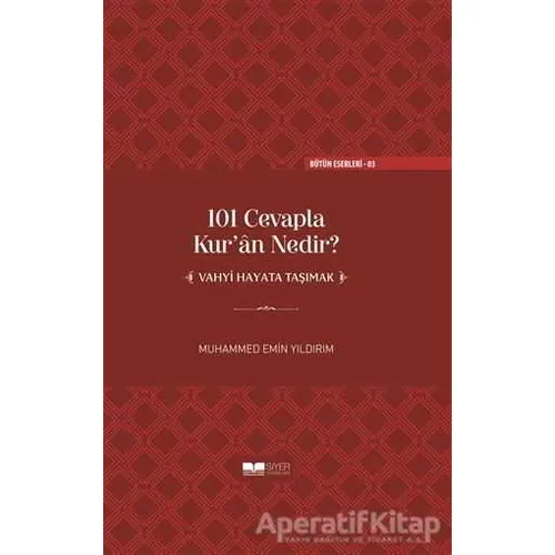 101 Cevapla Kur’an Nedir? - Muhammed Emin Yıldırım - Siyer Yayınları