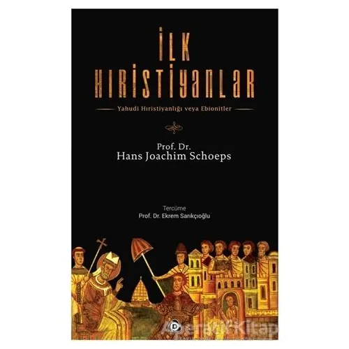 İlk Hıristiyanlar - Hans Joachim Schoeps - Düşün Yayıncılık