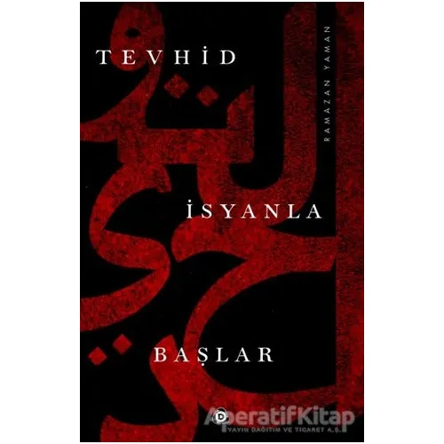 Tevhid İsyanla Başlar - Ramazan Yaman - Düşün Yayıncılık
