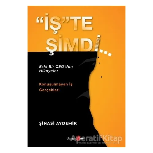 İşte Şimdi - Şinasi Aydemir - Okuyan Us Yayınları