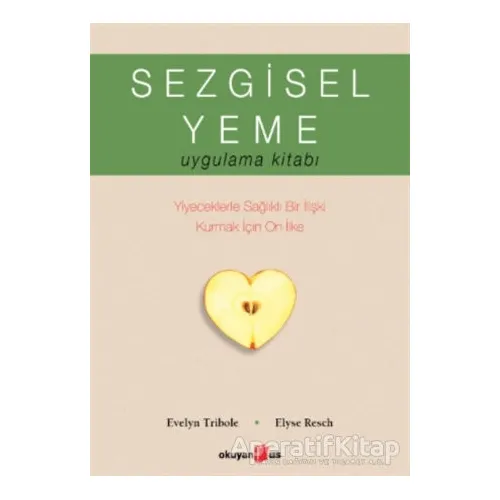 Sezgisel Yeme Uygulama Kitabı - Elyse Resch - Okuyan Us Yayınları