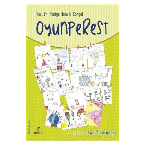 Oyunperest - Saniye Bencik Kangal - ELMA Yayınevi