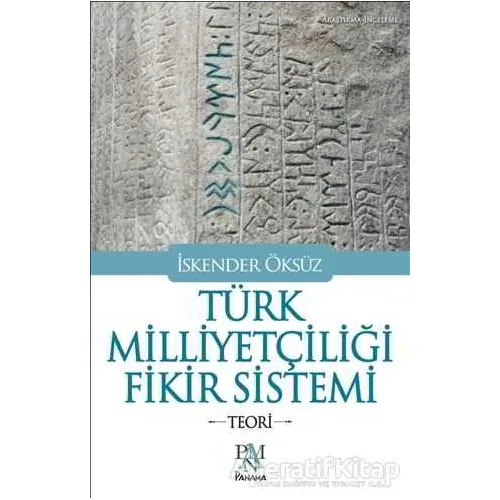 Türk Milliyetçiliği Fikir Sistemi - İskender Öksüz - Panama Yayıncılık