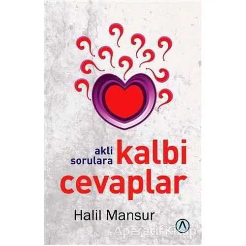 Akli Sorulara Kalbi Cevaplar - Halil Mansur - Ares Yayınları