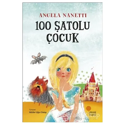 100 Şatolu Çocuk - Angela Nanetti - Günışığı Kitaplığı