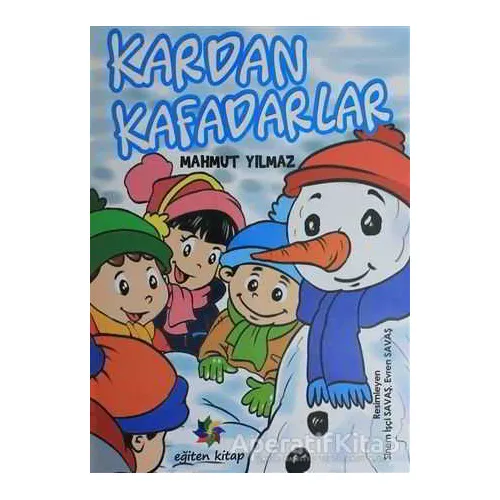 Kardan Kafadarlar - Mahmut Yılmaz - Eğiten Kitap Çocuk Kitapları